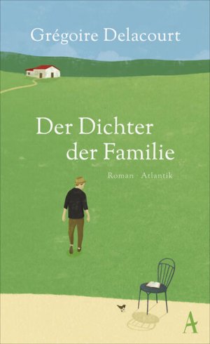 gebrauchtes Buch – Delacourt, Grégoire und Tobias Scheffel – Der Dichter der Familie: Roman Roman