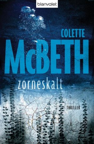 gebrauchtes Buch – McBeth, Colette und Wulf Bergner – zorneskalt: Thriller Thriller