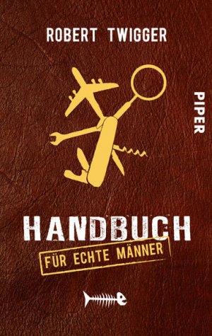 gebrauchtes Buch – Twigger, Robert und Theda Krohm-Linke – Handbuch für echte Männer Robert Twigger. Aus dem Engl. von Theda Krohm-Linke. Mit Ill. von David Graham