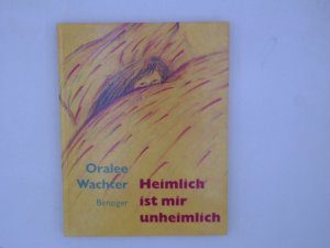 Heimlich ist mir unheimlich Oralee Wachter. Aus d. Amerikan. von Edith Heuser