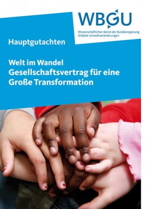 gebrauchtes Buch – Wissenschaftlicher Beirat der Bundesregierung Globale Umweltveränderungen – Welt im Wandel: Gesellschaftsvertrag für eine Große Transformation: Hauptgutachten Hauptgutachten