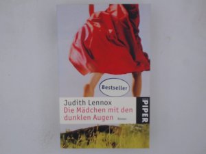 gebrauchtes Buch – Lennox, Judith und Mechtild Ciletti – Die Mädchen mit den dunklen Augen: Roman | Eine mitreißende Geschichte um Liebe und Schuld, Vertrauen und lebenslange Freundschaft Roman | Eine mitreißende Geschichte um Liebe und Schuld, Vertrauen und lebenslange Freundschaft