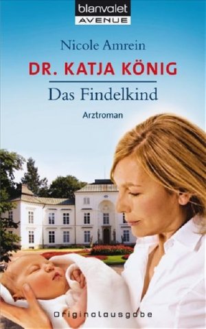 gebrauchtes Buch – Nicole Amrein – Dr. Katja König Das Findelkind Roman