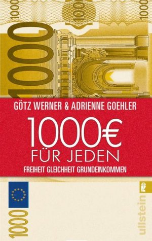 gebrauchtes Buch – Werner, Prof. Götz W – 1.000 Euro für jeden: Freiheit. Gleichheit. Grundeinkommen (0) Freiheit. Gleichheit. Grundeinkommen