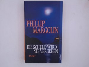 gebrauchtes Buch – Phillip Margolin – Die Schuld wird nie vergehen: Thriller Thriller