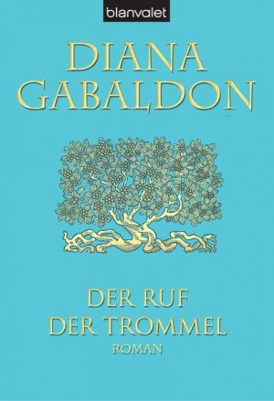 gebrauchtes Buch – Gabaldon, Diana und Barbara Schnell – Der Ruf der Trommel: Roman (Die Highland-Saga, Band 4) Roman