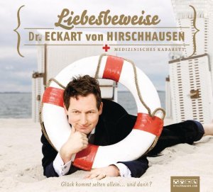 gebrauchter Tonträger – Hirschhausen, Dr. Eckart von – Liebesbeweise: Glück kommt selten allein ... und dann?