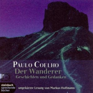 gebrauchter Tonträger – Coelho, Paulo – Der Wanderer. Geschichten und Gedanken. 1 CD Geschichten und Gedanken /Ungekürzte Lesung mit Musik