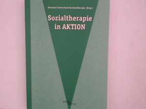 gebrauchtes Buch – Deutscher Fachverband f – Sozialtherapie in Aktion: Hrsg.: Deutscher Fachverband für Sozialtherapie. Deutscher Fachverband für Sozialtherapie (Hrsg.). [Red.: Lutz Debus/Jean van Koeverden]