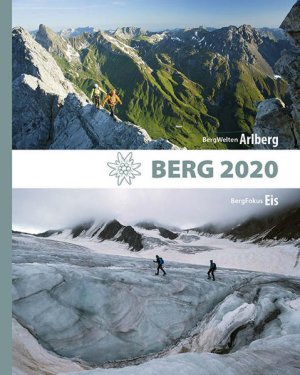 gebrauchtes Buch – Deutscher Alpenverein Alpenverein Südtirol und Österreichischer Alpenverein – Berg 2020: BergWelten: Arlberg, BergFokus: Eis BergWelten: Arlberg, BergFokus: Eis