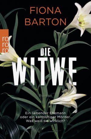 gebrauchtes Buch – Barton, Fiona und Sabine Längsfeld – Die Witwe: Ein liebender Ehemann oder ein kaltblütiger Mörder ... Was weiß sie wirklich? Ein liebender Ehemann oder ein kaltblütiger Mörder ... Was weiß sie wirklich?