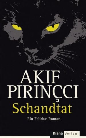 gebrauchtes Buch – Akif Pirincci – Schandtat : ein Felidae-Roman Akif Pirinçci