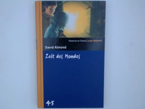 gebrauchtes Buch – Zeit des Mondes. SZ Junge Bibliothek Band 45 David Almond. Aus dem Engl. von Johanna und Martin Walser