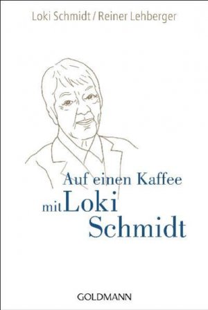 gebrauchtes Buch – Schmidt, Loki und Reiner Lehberger – Auf einen Kaffee mit Loki Schmidt Loki Schmidt ; Reiner Lehberger