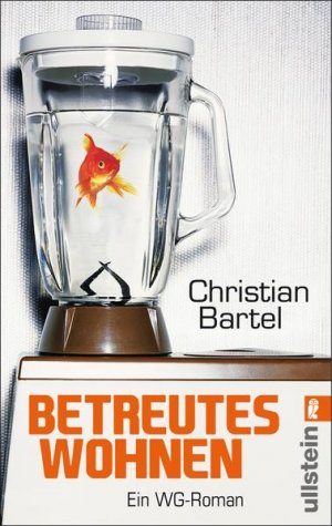 gebrauchtes Buch – Christian Bartel – Betreutes Wohnen: Ein WG-Roman Ein WG-Roman