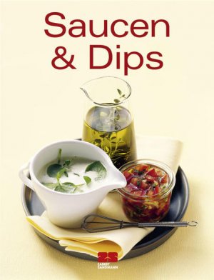 gebrauchtes Buch – Saucen & Dips: Ausgezeichnet mit dem Gourmand World Cookbook Award, Beste Kochbuchserie Deutschlands (Trendkochbuch (20)) [Rezepte: ZS-Team. Red.: Kathrin Ullerich]