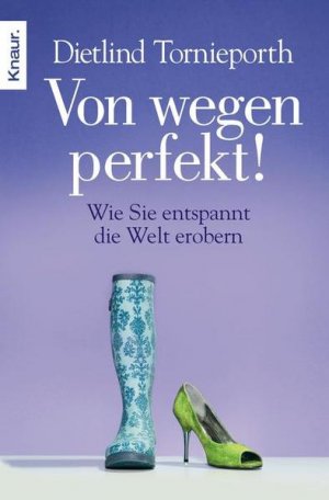 gebrauchtes Buch – Dietlind Tornieporth – Von wegen perfekt!: Wie Sie entspannt die Welt erobern Wie Sie entspannt die Welt erobern