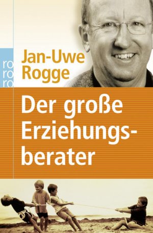 gebrauchtes Buch – Jan-Uwe Rogge – Der große Erziehungsberater Jan-Uwe Rogge