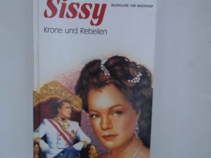 gebrauchtes Buch – von Ingenheim – Sissy. Krone und Rebellen Krone und Rebellen