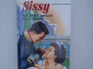 gebrauchtes Buch – von Ingenheim – Sissy. Aus dem Tagebuch einer Kaiserin Aus dem Tagebuch einer Kaiserin