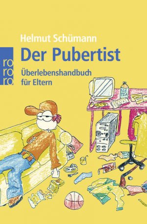 gebrauchtes Buch – Schümann, Helmut und Julius Wolf – Der Pubertist: Überlebenshandbuch für Eltern Überlebenshandbuch für Eltern