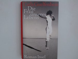 gebrauchtes Buch – Guelfenbein, Carla und Thomas Brovot – Die Frau unseres Lebens: Roman Roman