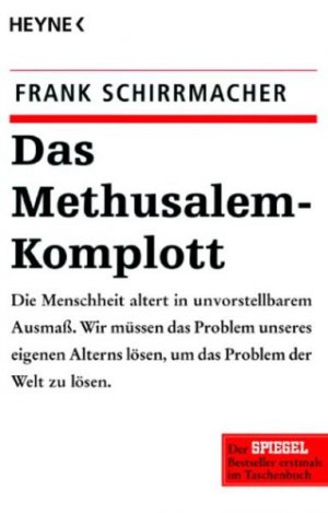 gebrauchtes Buch – Schirrmacher, Dr – Das Methusalem-Komplott: Die Menschheit altert in unvorstellbarem Ausmaß. Wir müssen das Problem unseres eigenen Alterns lösen, um das Problem der Welt zu lösen Die Menschheit altert in unvorstellbarem Ausmaß. Wir müssen das Problem unseres eigenen Alterns lösen, um das Problem der Welt zu lösen.