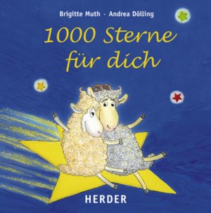 gebrauchtes Buch – Muth, Brigitte und Andrea Dölling – 1000 Sterne für dich Brigitte Muth. Mit Ill. von Andrea Dölling