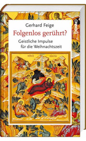 gebrauchtes Buch – Gerhard Feige – Folgenlos gerührt?: Geistliche Impulse zur Weihnachtszeit: Geistliche Impulse für die Weihnachtszeit Geistliche Impulse zur Weihnachtszeit