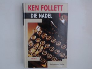 gebrauchtes Buch – Ken Follett – Die Nadel - Neu bearbeitet und ergänzt von Walter Bodemer Roman