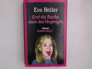 gebrauchtes Buch – Eva Heller – Erst die Rache, dann das Vergnügen: Roman Roman