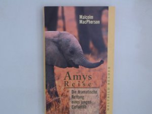 gebrauchtes Buch – Malcolm MacPherson – Amys Reise die dramatische Rettung eines jungen Elefanten