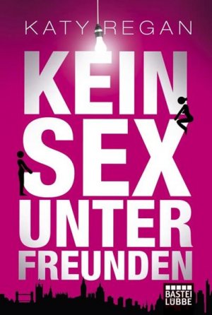 gebrauchtes Buch – Regan, Katy und Gabi Reichart-Schmitz – Kein Sex unter Freunden: Roman Roman