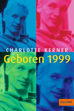 gebrauchtes Buch – Kerner, Charlotte und Max Bartholl – Geboren 1999: Roman: Eine Zukunftsgeschichte (Gulliver) Roman