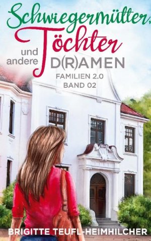 gebrauchtes Buch – Brigitte Teufl-Heimhilcher – Schwiegermütter, Töchter und andere D(r)amen (Familien 2.0) Brigitte Teufl-Heimhilcher