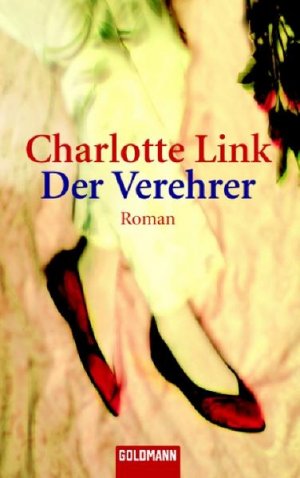 gebrauchtes Buch – Charlotte Link – Der Verehrer Roman