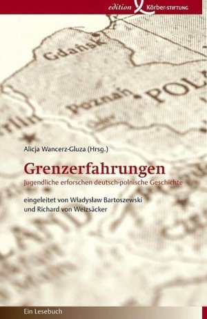 gebrauchtes Buch – Wancerz-Gluza, Alicja – Grenzerfahrungen: Jugendliche erforschen deutsch-polnische Geschichte Jugendliche erforschen deutsch-polnische Geschichte