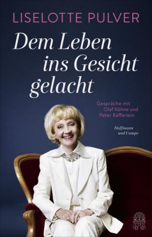 gebrauchtes Buch – Käfferlein, Peter, Olaf Köhne und Liselotte Pulver – Dem Leben ins Gesicht gelacht: Gespräche mit Olaf Köhne und Peter Käfferlein Gespräche mit Olaf Köhne und Peter Käfferlein