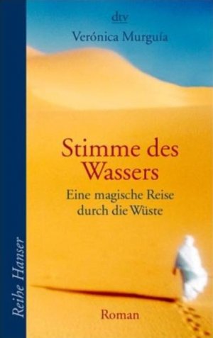 gebrauchtes Buch – Veronica Murguia – Stimme des Wassers: Eine magische Reise durch die Wüste – Roman (Reihe Hanser) Eine magische Reise durch die Wüste – Roman