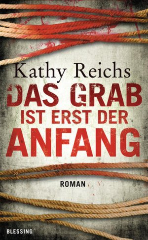 gebrauchtes Buch – Berr, Klaus und Kathy Reichs – Das Grab ist erst der Anfang: Roman Roman