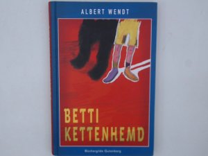 Betti Kettenhemd. Albert Wendt