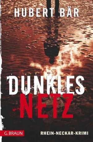 gebrauchtes Buch – Hubert Bär, Hubert – Dunkles Netz: Rhein-Neckar-Krimi Rhein-Neckar-Krimi