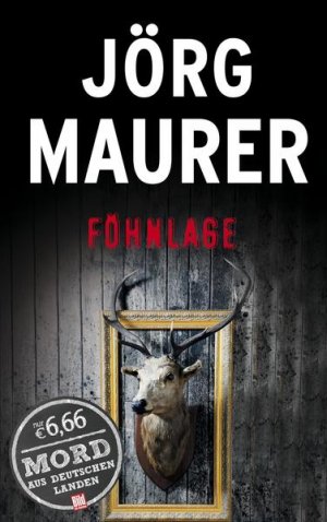 gebrauchtes Buch – Jörg Maurer, Jörg und BamS Thriller – Föhnlage: Ein Alpenkrimi (BILD am Sonntag Mega-Thriller 2016) Ein Alpenkrimi