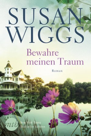 gebrauchtes Buch – Susan Wiggs – Bewahre meinen Traum: Roman Roman