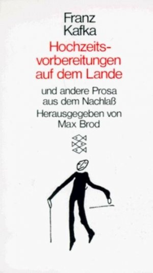 gebrauchtes Buch – Kafka, Franz und Max Brod – Hochzeitsvorbereitungen auf dem Lande und andere Prosa aus dem Nachlass Franz Kafka. Hrsg. von Max Brod