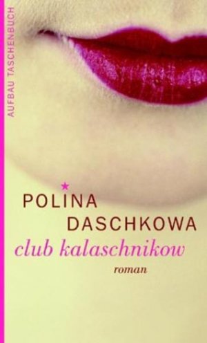 gebrauchtes Buch – DaÅ¡kova, Polina und Margret Fieseler – Club Kalaschnikow: Roman Roman