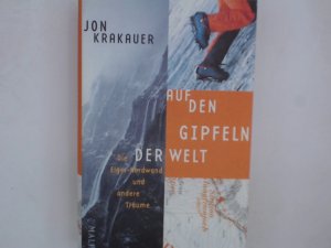 gebrauchtes Buch – Krakauer, J. und Wolfgang Rhiel – Auf den Gipfeln der Welt : die Eiger-Nordwand und andere Träume Die Eiger-Nordwand und andere Träume