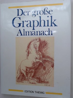 gebrauchtes Buch – Der große Graphik Almanach. Eine Auswahl aus der Monatszeitschrift 'Die Kunst' e. Ausw. aus d. Monatszeitschr. "Die Kunst"