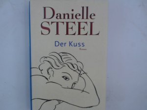 gebrauchtes Buch – Danielle Steel – Der Kuss: Roman (Belletristik) Roman