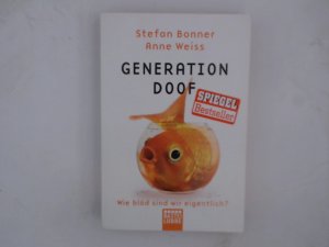 gebrauchtes Buch – Bonner, Stefan und Anne Weiss – Generation Doof: Wie blöd sind wir eigentlich? Wie blöd sind wir eigentlich?